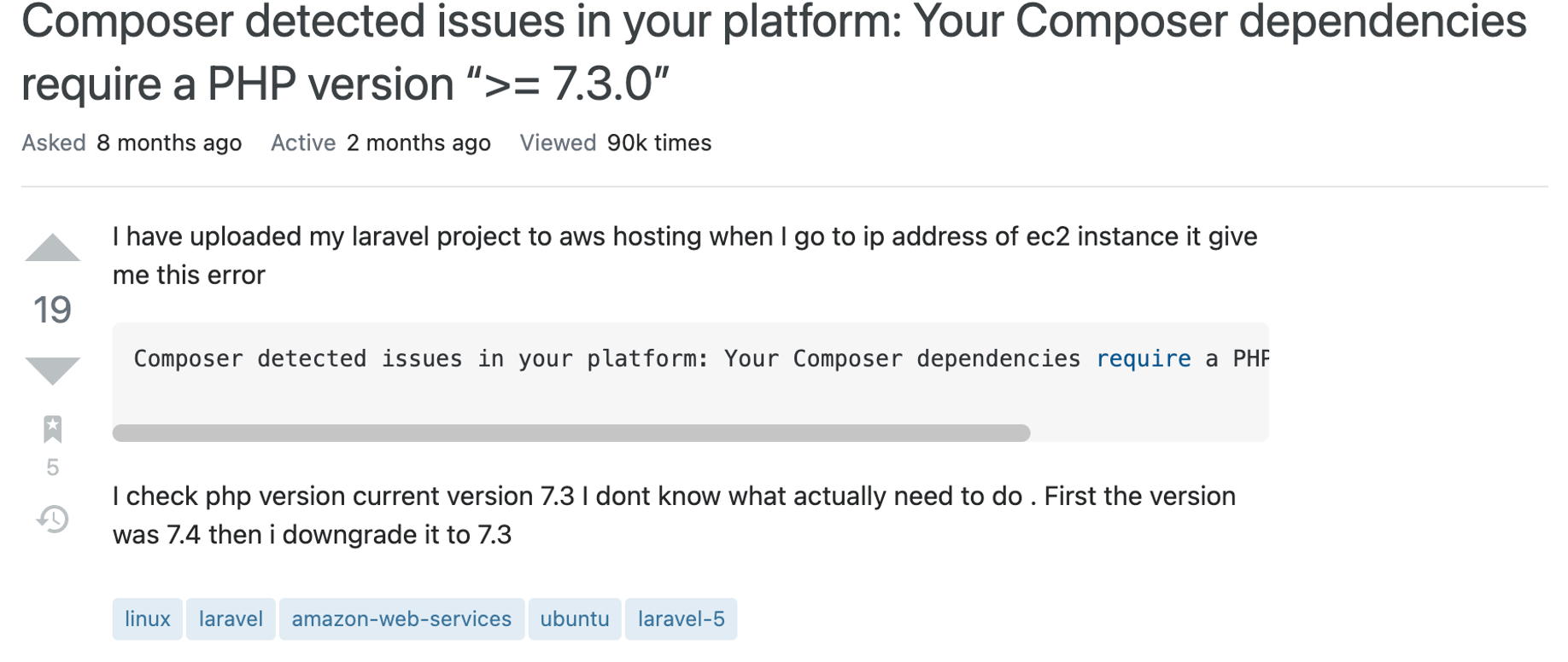 Question text reads: I have uploaded my laravel project to aws hosting when I go to ip address of ec2 instance it give me this error
Composer detected issues in your platform: Your Composer dependencies require a PHP version ">= 7.3.0".
I check php version current version 7.3 I dont know what actually need to do . First the version was 7.4 then i downgrade it to 7.3
